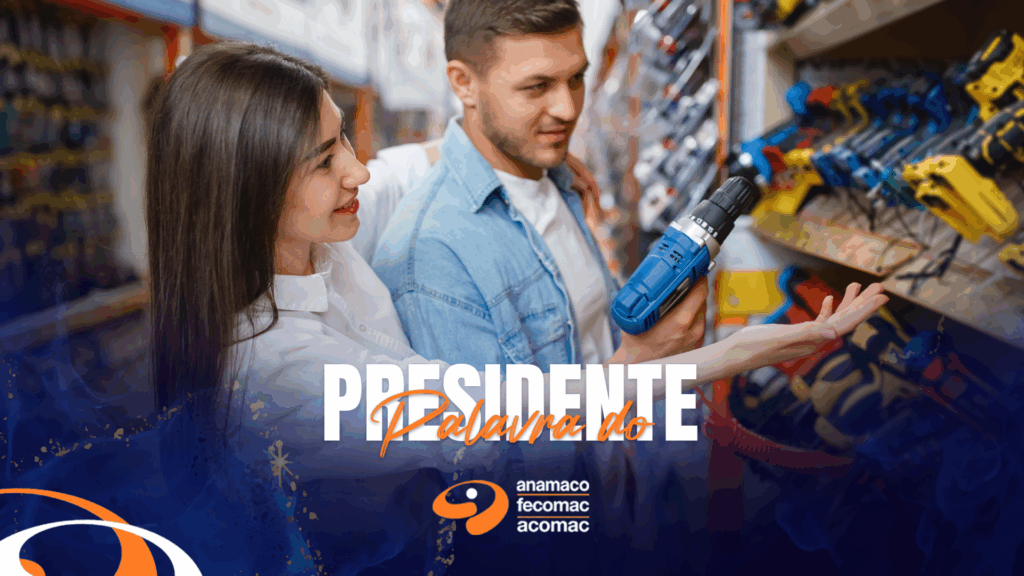 Anamaco Palavra do Presidente Lojista Reforma Casa Brasil BLOG